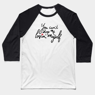 You Cannot Stop Me Loving Myself Lettering Design Baseball T-Shirt